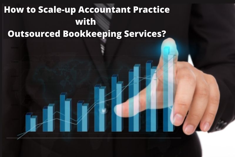 scaleup accountant practice with outsourced bookkeeping services